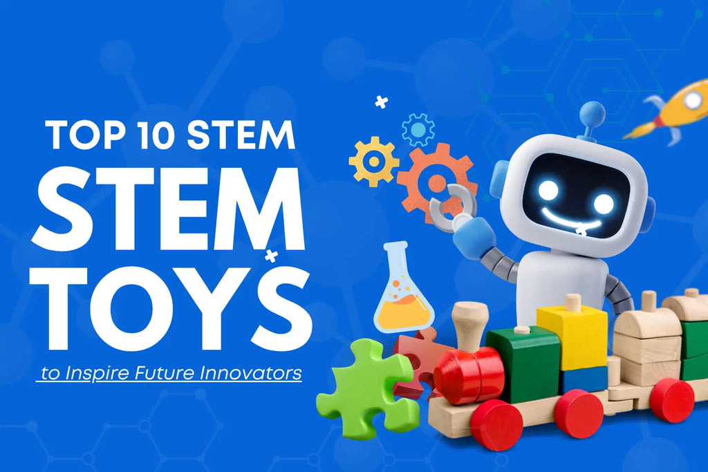 Top 10 STEM Toys to Inspire Future Innovators - WishLuck