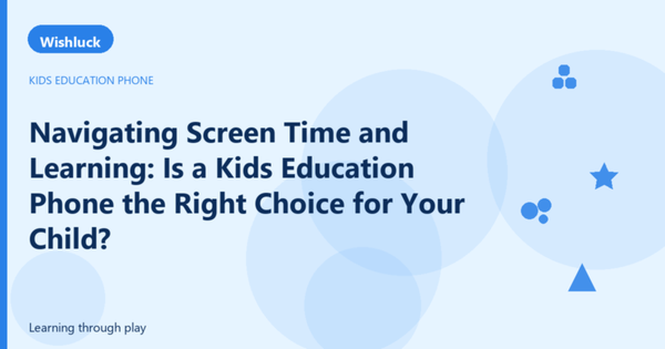 Navigating Screen Time and Learning: Is a Kids Education Phone the Right Choice for Your Child?