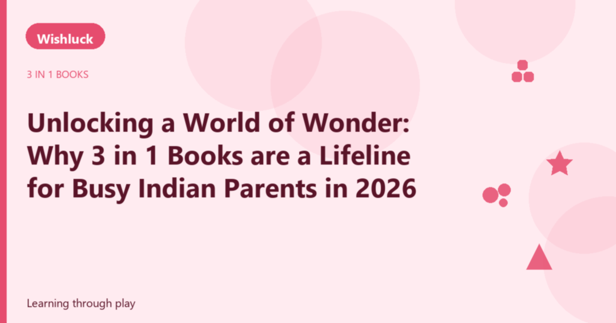 Unlocking a World of Wonder: Why 3 in 1 Books are a Lifeline for Busy Indian Parents in 2026 - Wishluck